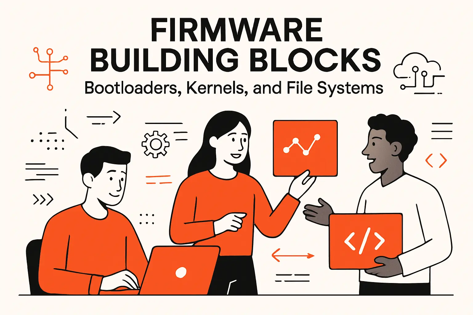 Firmware Building Blocks: Bootloaders, Kernels, and File Systems
