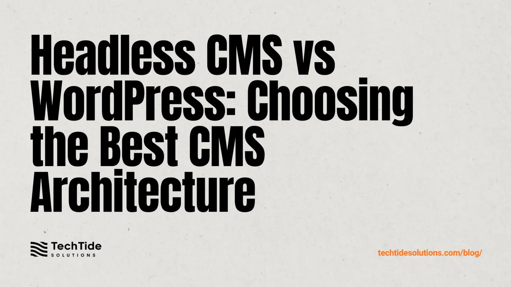 Headless CMS vs WordPress: How to Choose the Right CMS Architecture