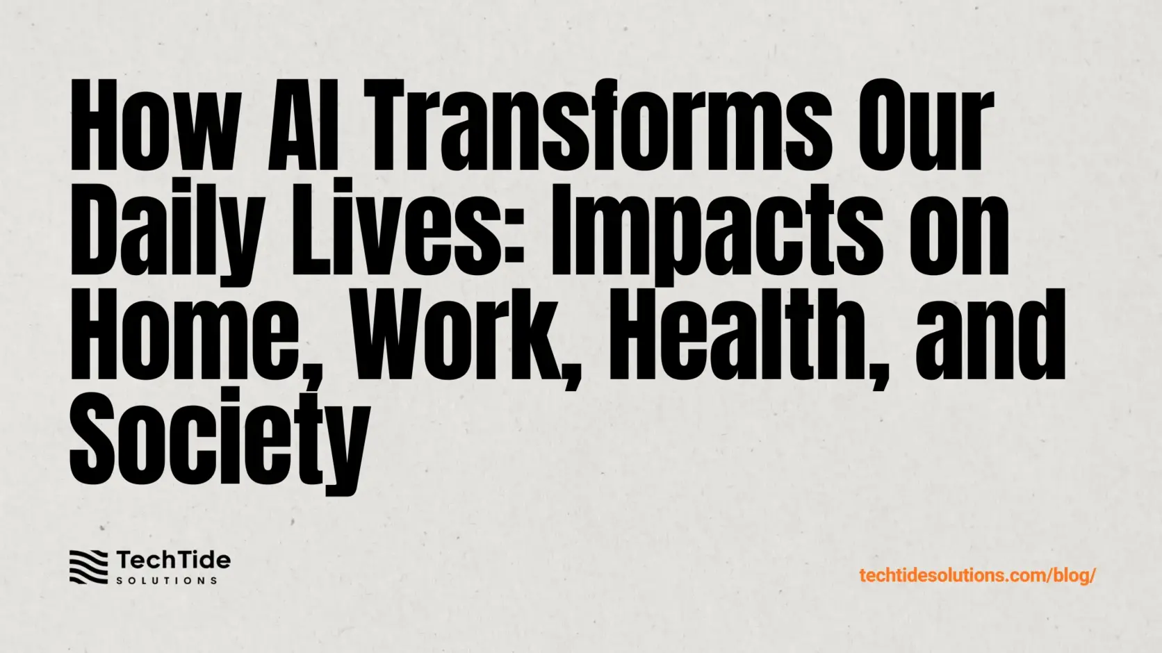How Does AI Affect Our Daily Lives? Examples Across Home, Work, Health, and Society