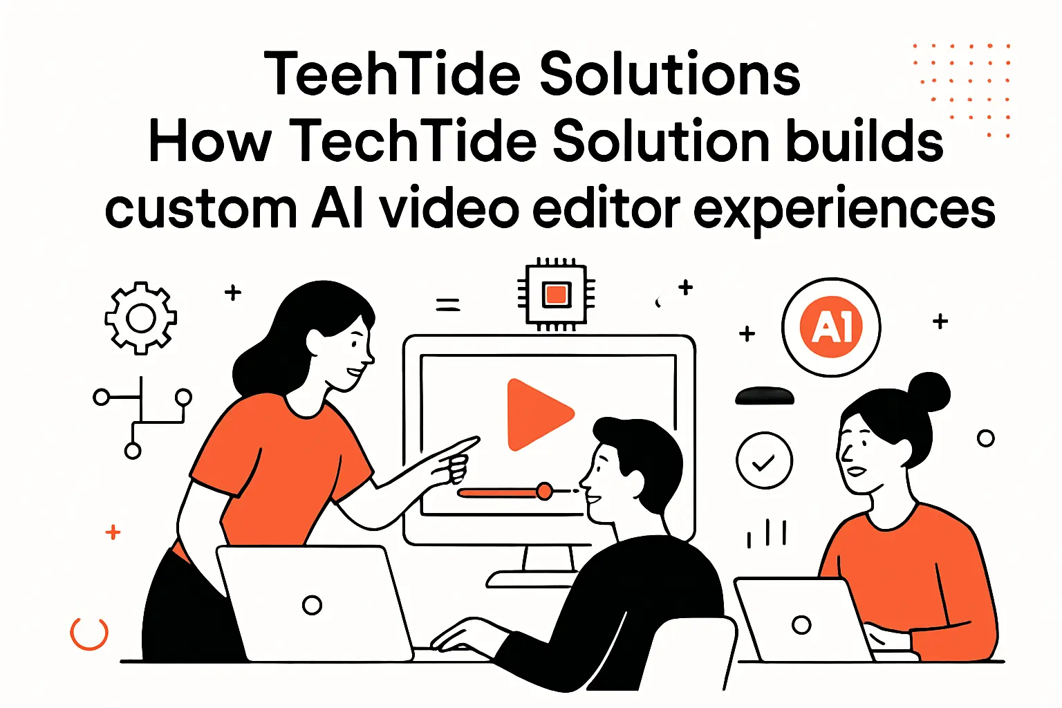 How TechTide Solutions builds custom ai video editor experiences