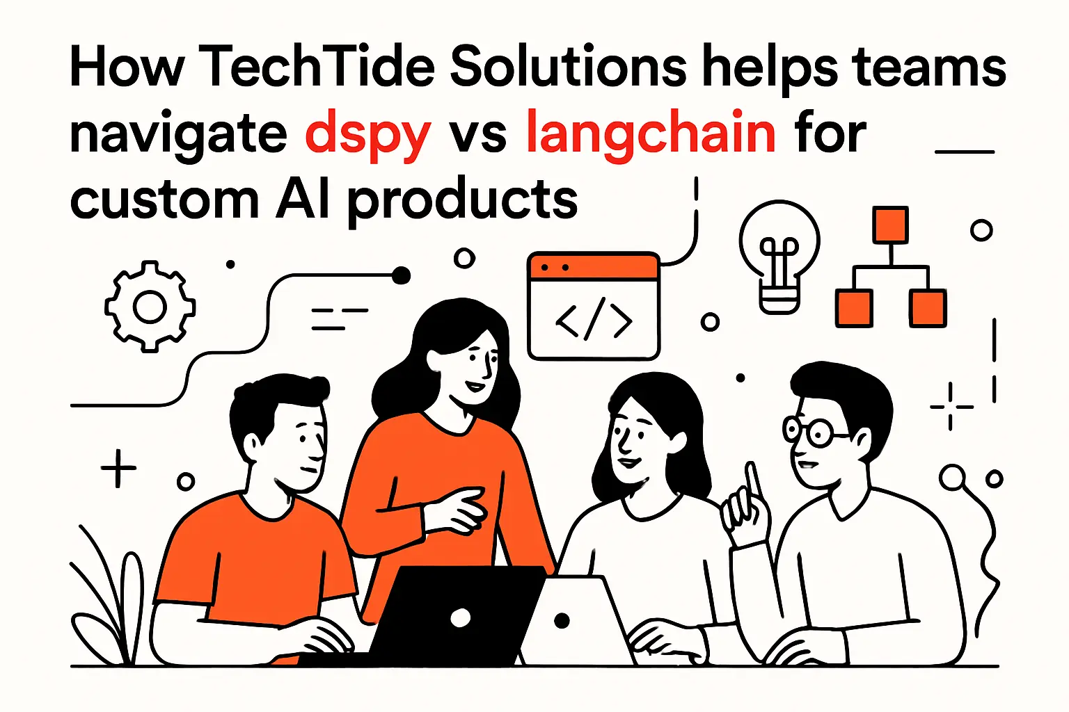 How TechTide Solutions helps teams navigate dspy vs langchain for custom AI products
