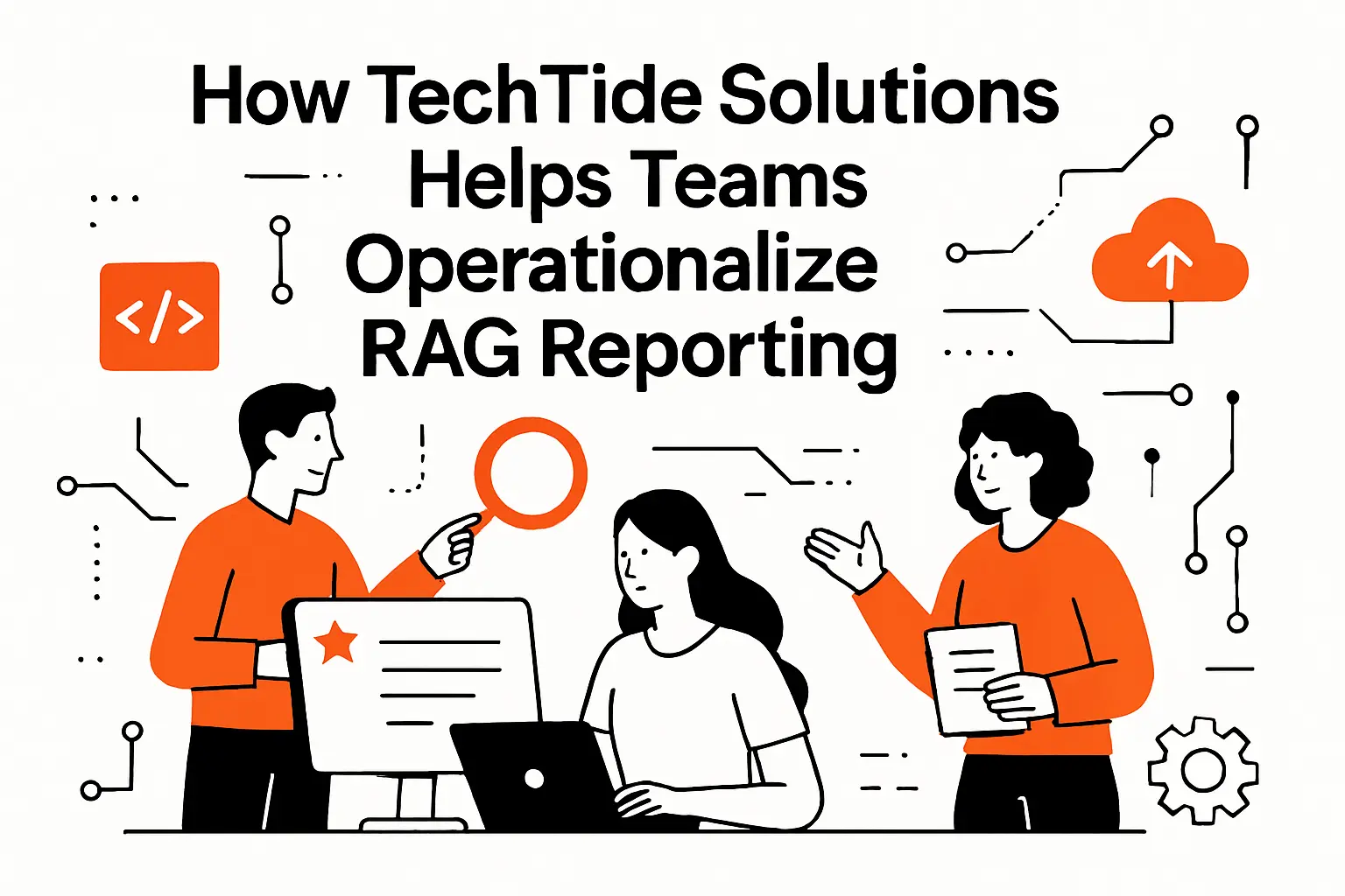 How TechTide Solutions Helps Teams Operationalize RAG Reporting