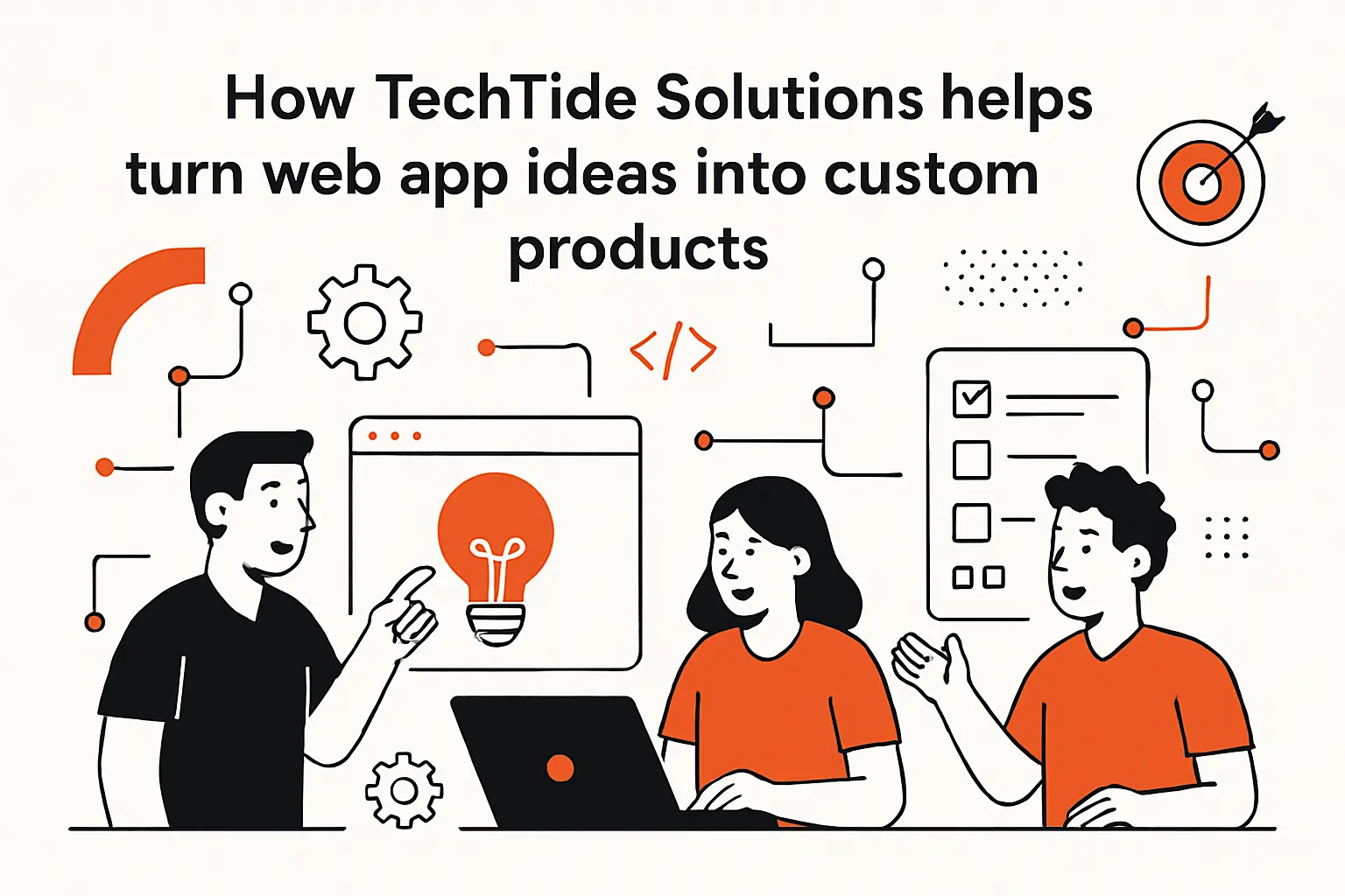 How TechTide Solutions helps turn web app ideas into custom products