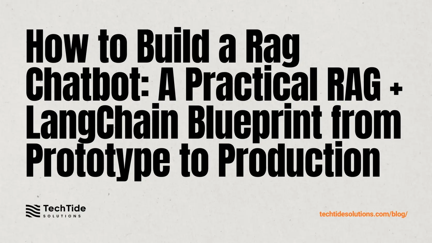 How to build a rag chatbot: a practical RAG + LangChain blueprint from prototype to production