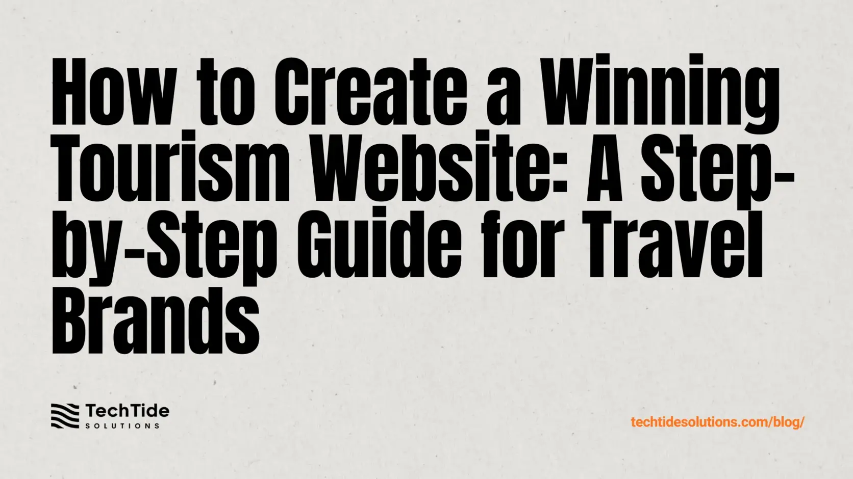 How to Make a Tourism Website: A Step-by-Step Blueprint for Travel Brands
