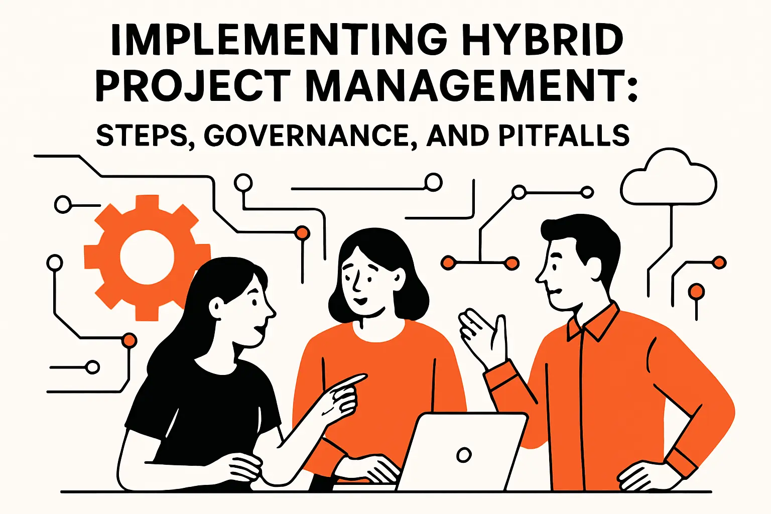 Implementing hybrid project management: steps, governance, and pitfalls