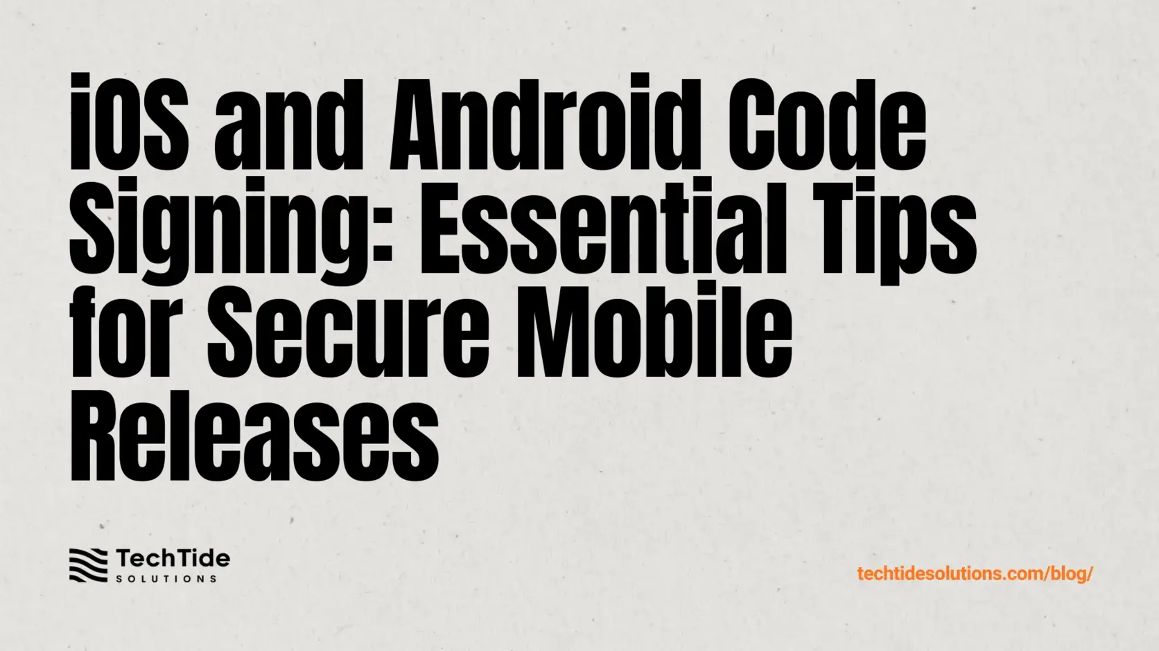 iOS Android Code Signing: What You Need to Know for Secure Mobile Releases