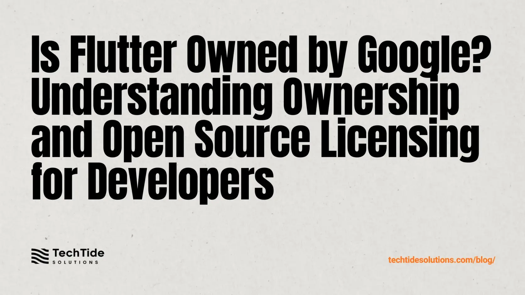 Is Flutter Owned by Google: Ownership, Open Source Licensing, and What It Means for Developers