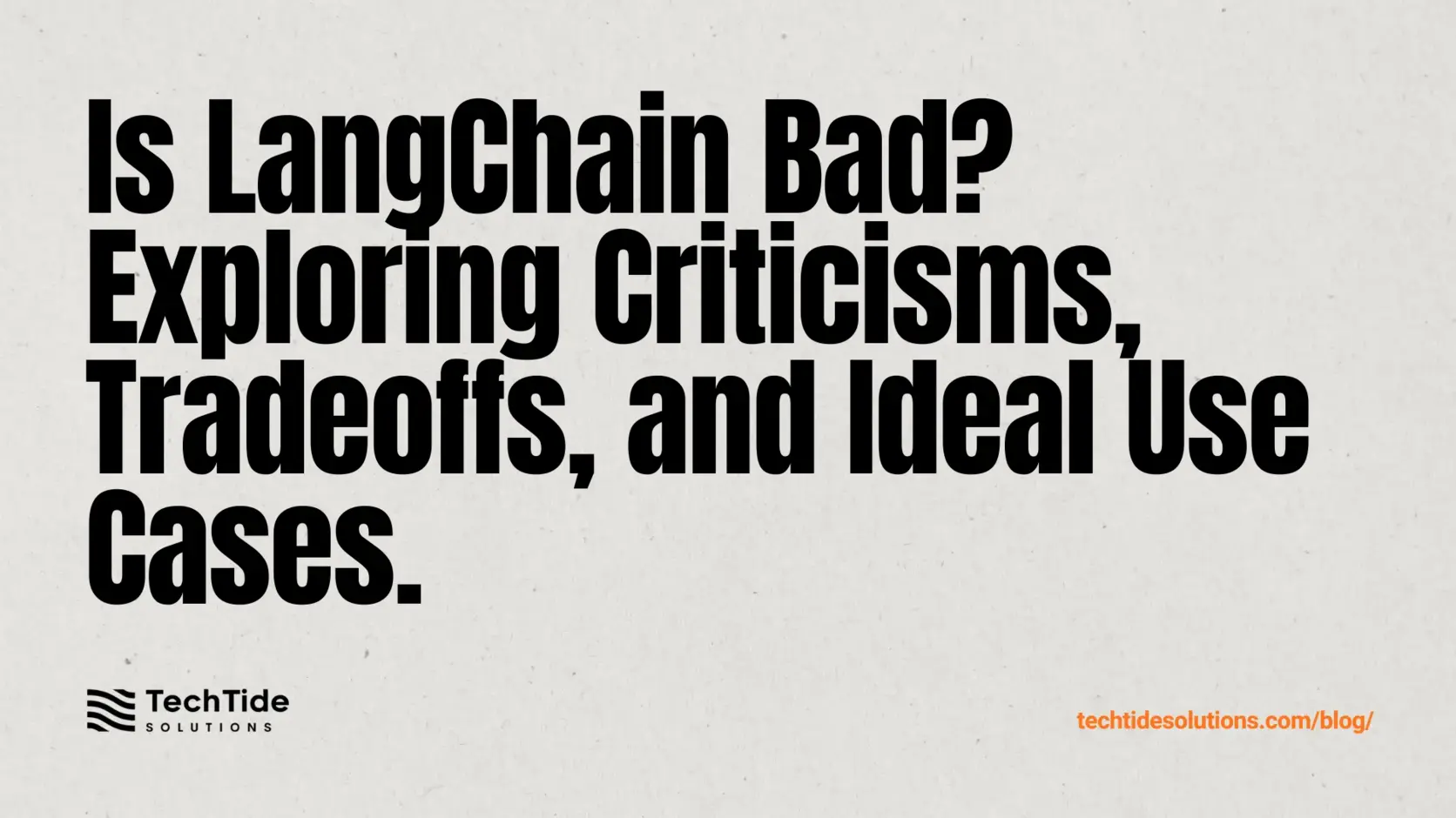 Is LangChain Bad? A Research-Backed Look at the Criticisms, Tradeoffs, and Best-Fit Use Cases