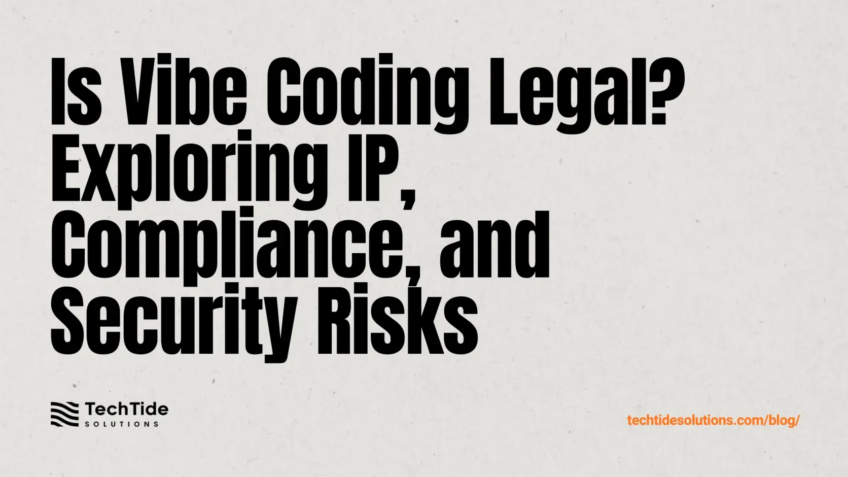 Is Vibe Coding Legal? A Research-Based Outline on IP, Compliance, and Security Risks
