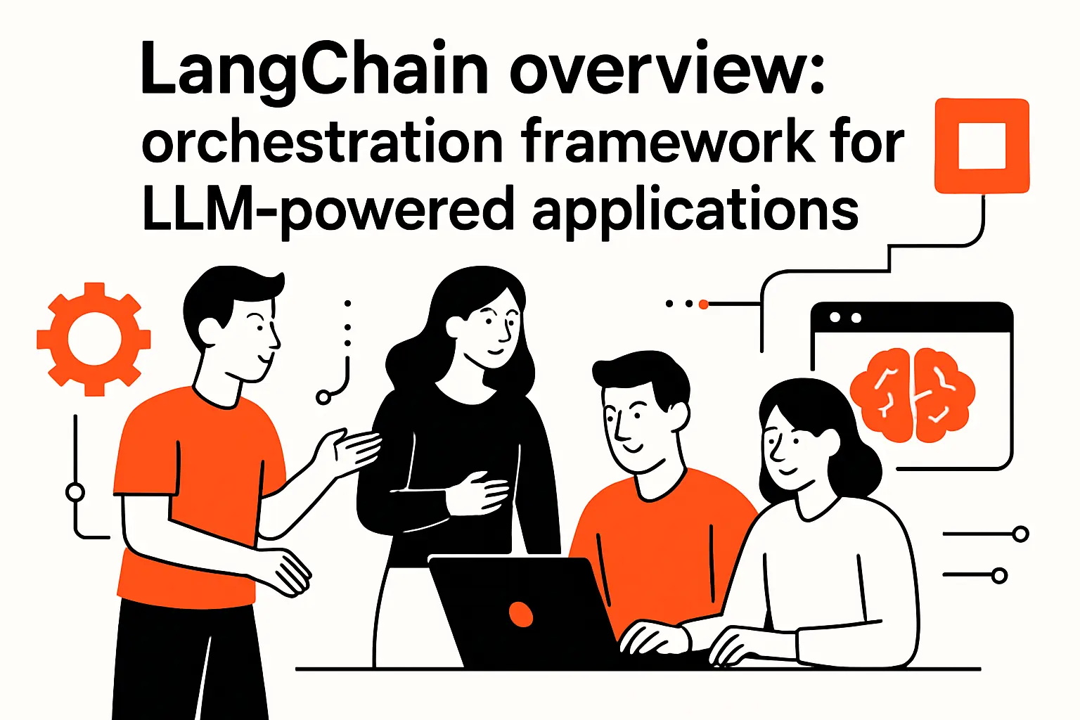 LangChain overview: orchestration framework for LLM-powered applications