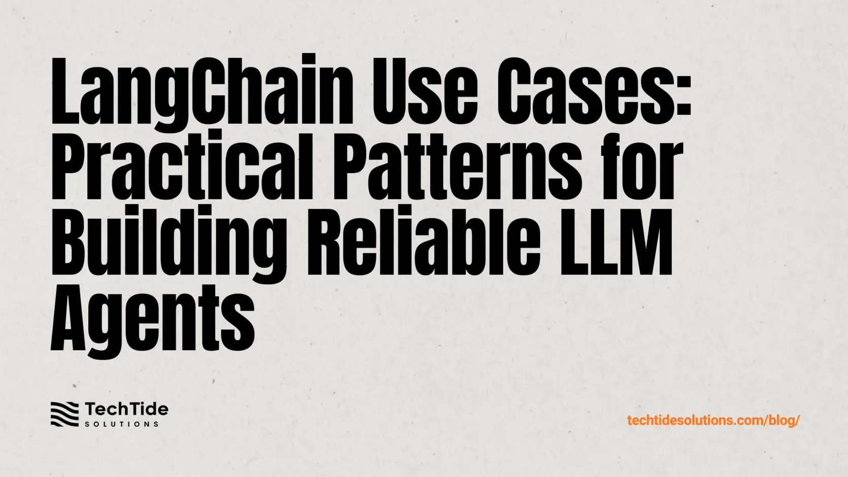 LangChain Use Cases: Practical Patterns for Building Reliable LLM Agents
