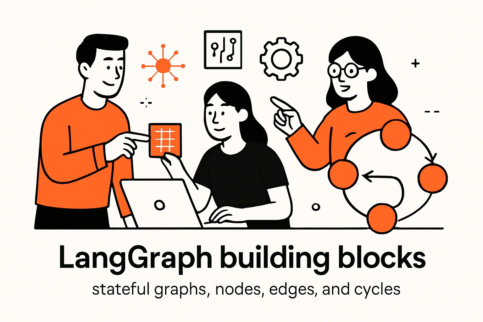 LangGraph building blocks: stateful graphs, nodes, edges, and cycles