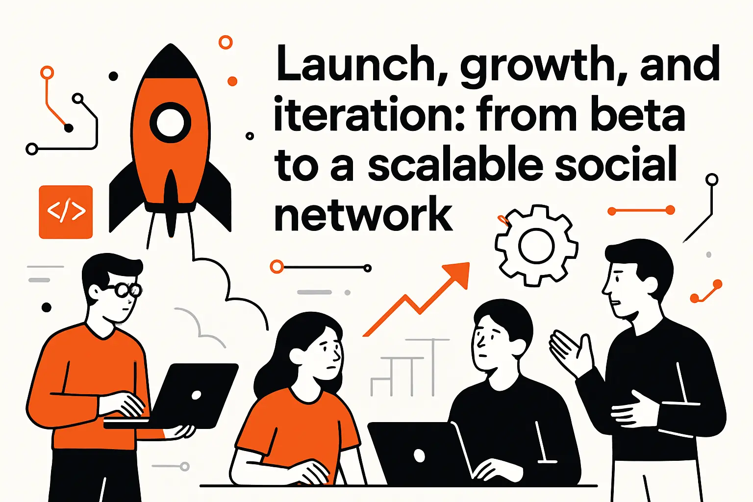 Launch, growth, and iteration: from beta to a scalable social network