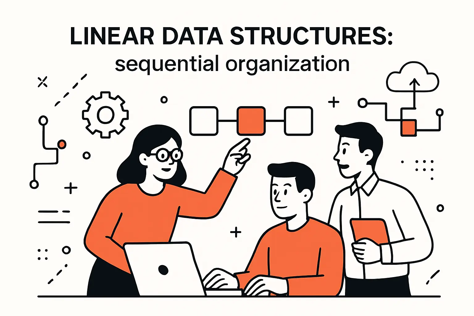 Linear data structures: sequential organization