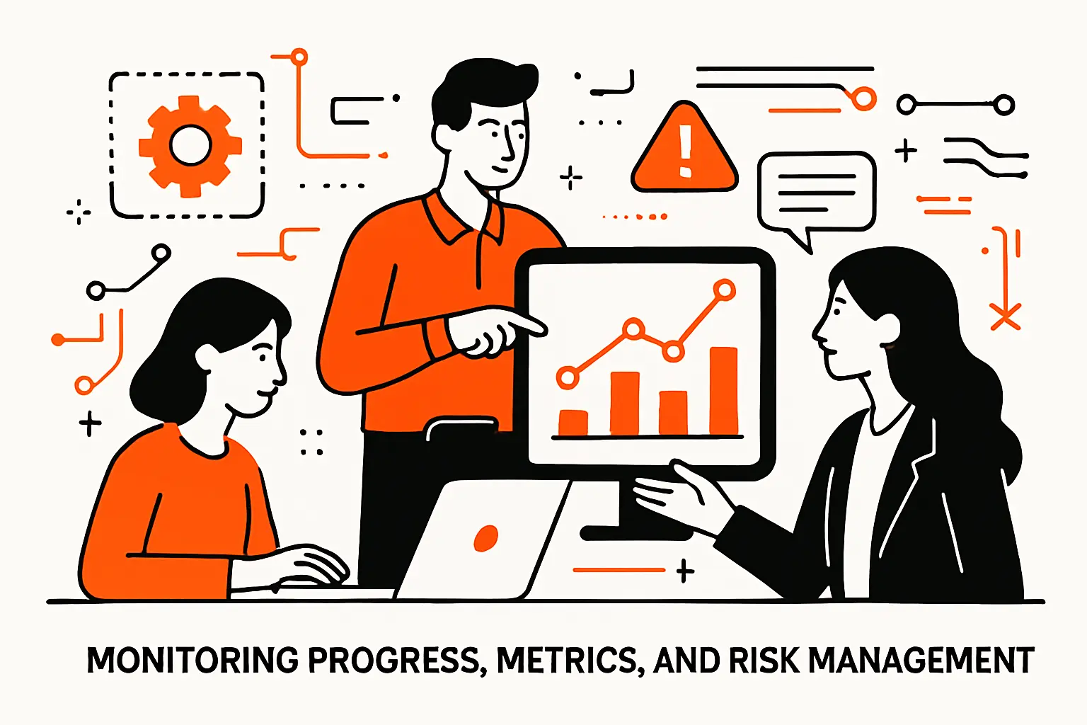 Monitoring progress, metrics, and risk management