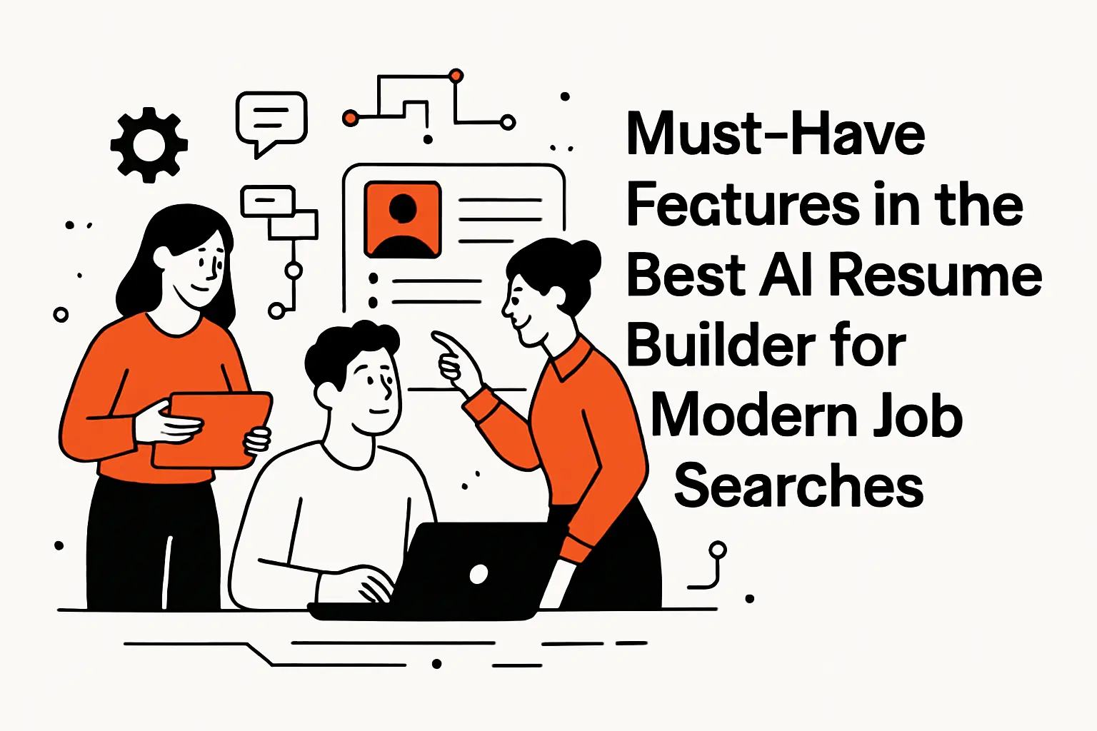 Must-Have Features in the best ai resume builder for Modern Job Searches