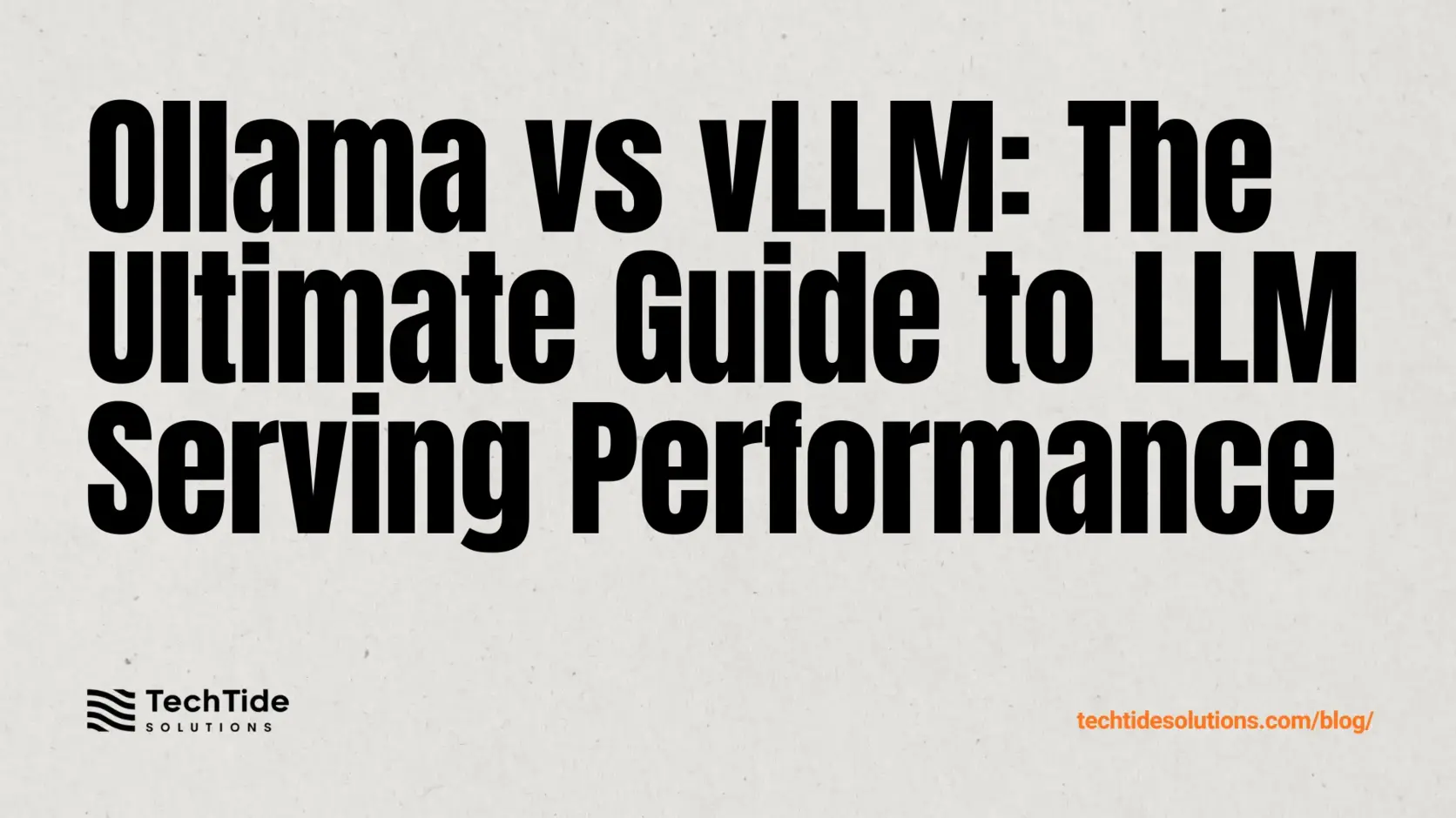 Ollama vs vLLM: A Practical and Performance-Focused Guide to LLM Serving