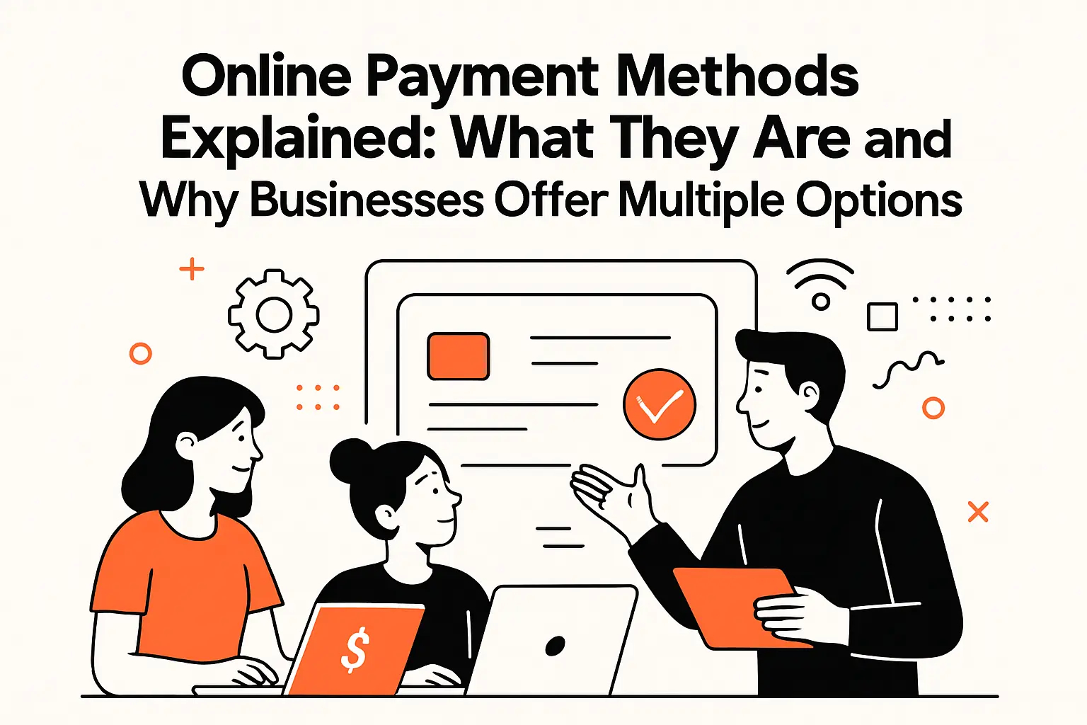Online payment methods explained: what they are and why businesses offer multiple options