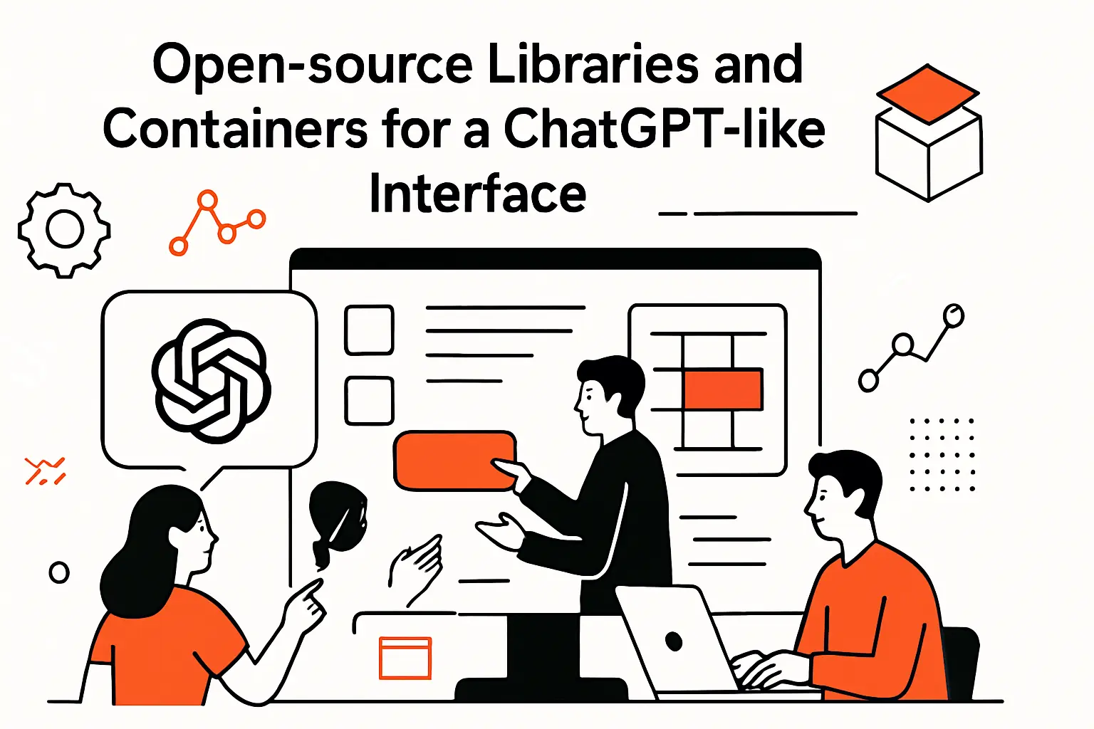 Open-source libraries and containers for a ChatGPT-like interface