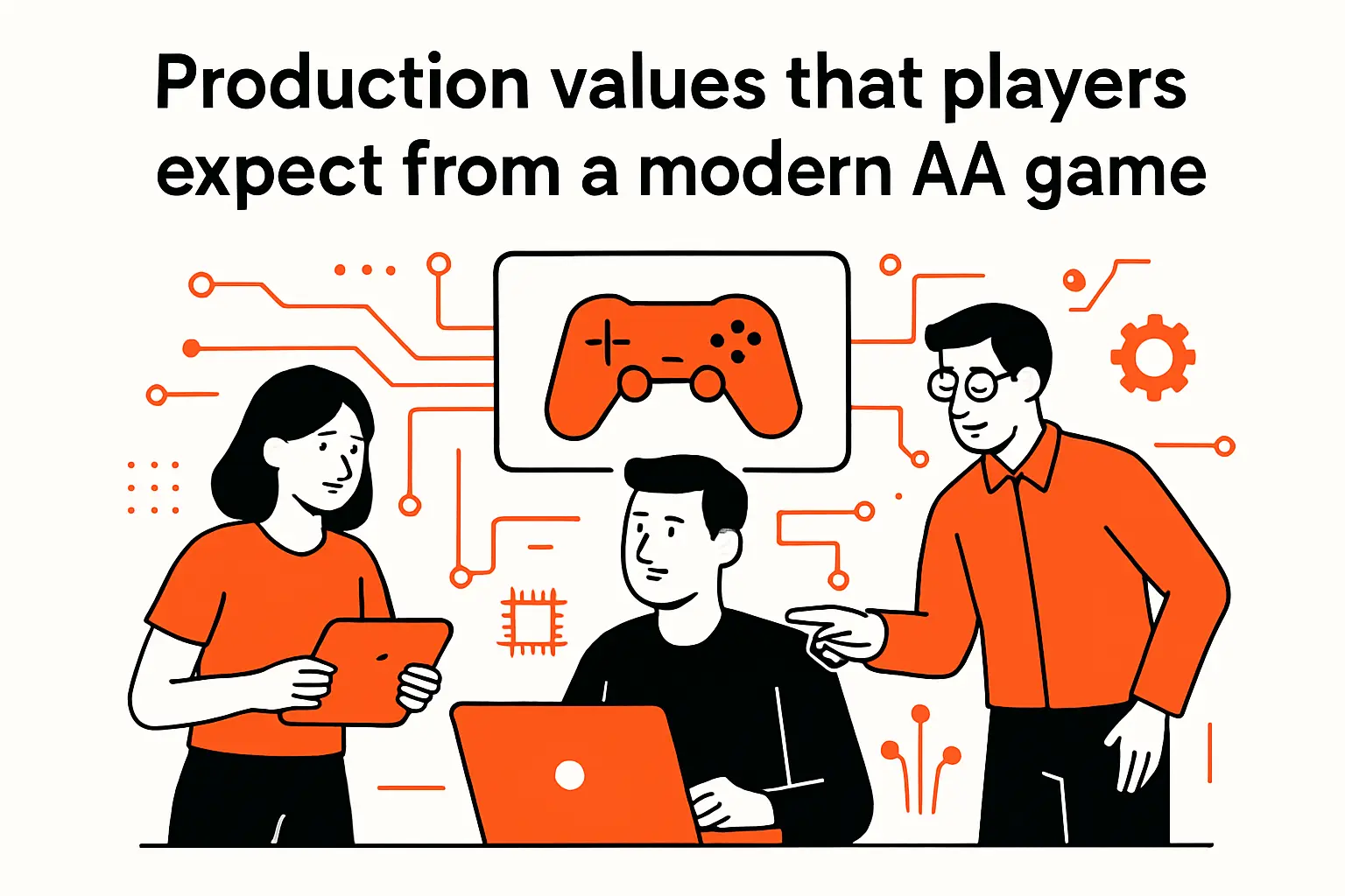 Production values that players expect from a modern AAA game
