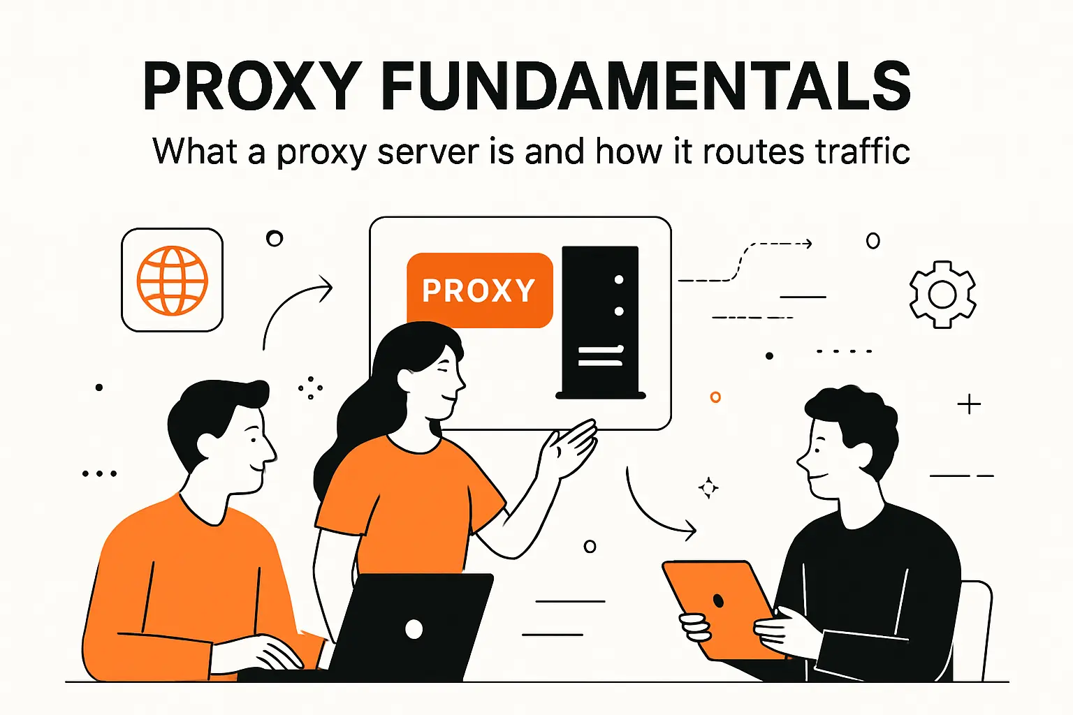 Proxy fundamentals: what a proxy server is and how it routes traffic
