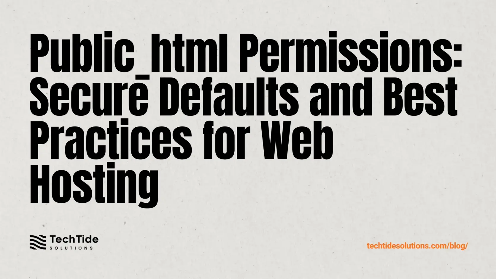 public_html permissions: Secure defaults and best practices for web hosting