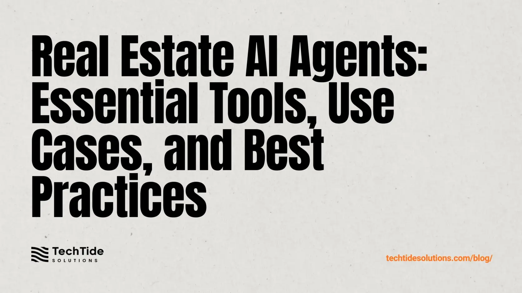 Real Estate AI Agents: A Practical Guide to Tools, Use Cases, and Best Practices