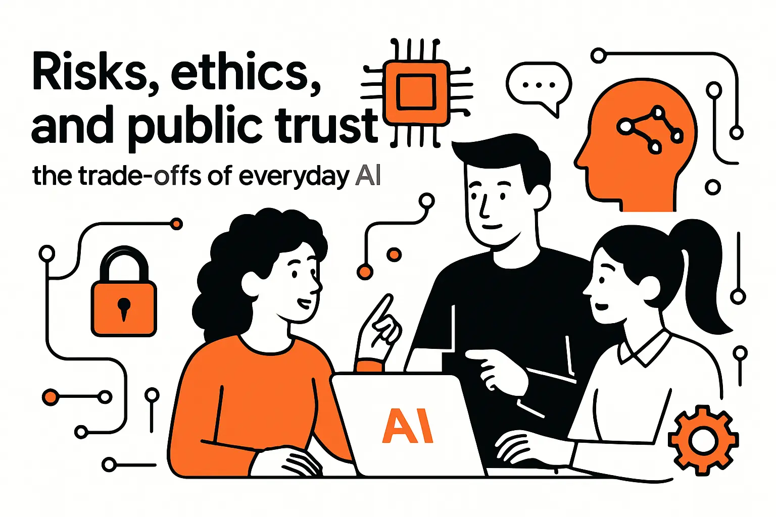 Risks, ethics, and public trust: the trade-offs of everyday AI