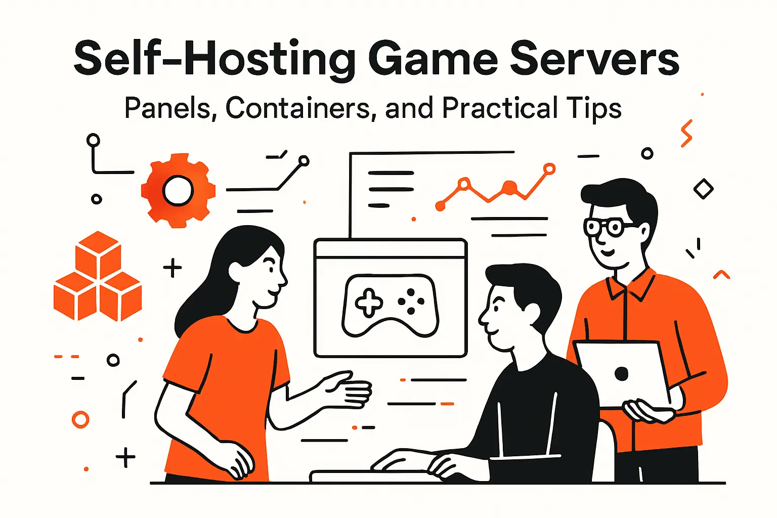 Self-Hosting Game Servers: Panels, Containers, and Practical Tips
