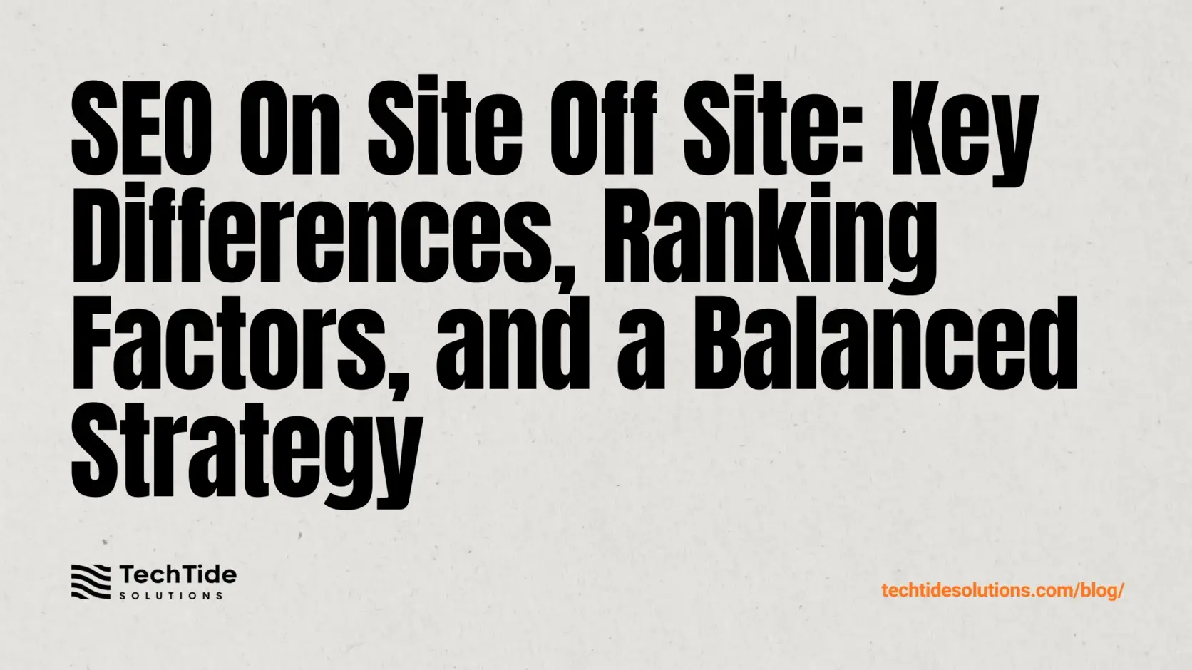 SEO On Site Off Site: Differences, Ranking Factors, and a Balanced Strategy
