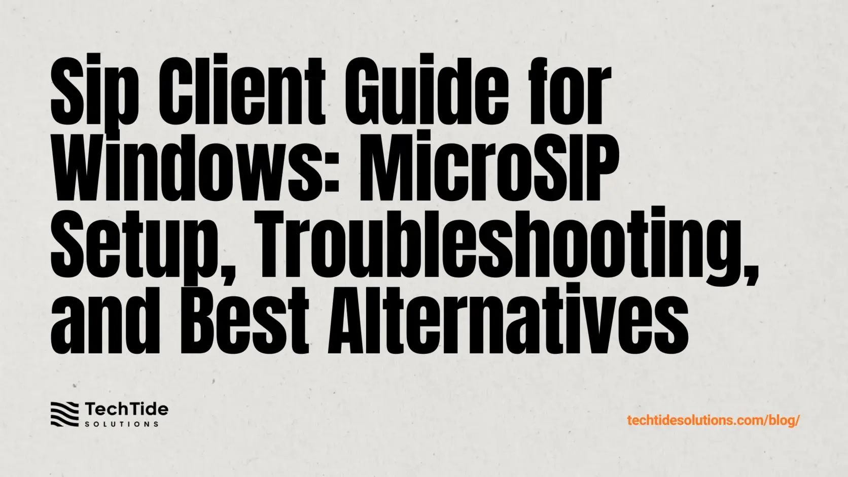 sip client guide for Windows: MicroSIP downloads, setup, troubleshooting, and top alternatives