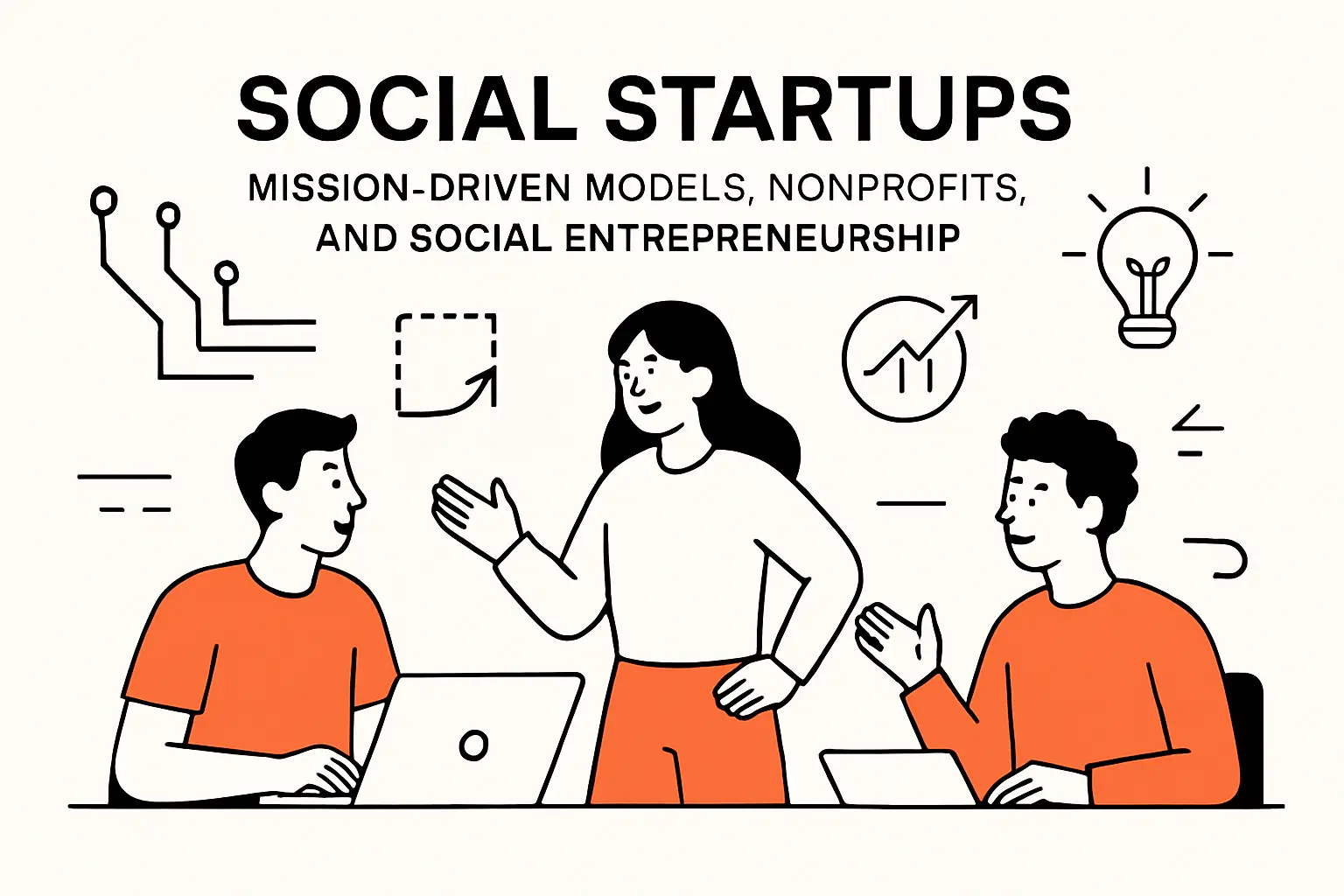 Social startups: mission-driven models, nonprofits, and social entrepreneurship