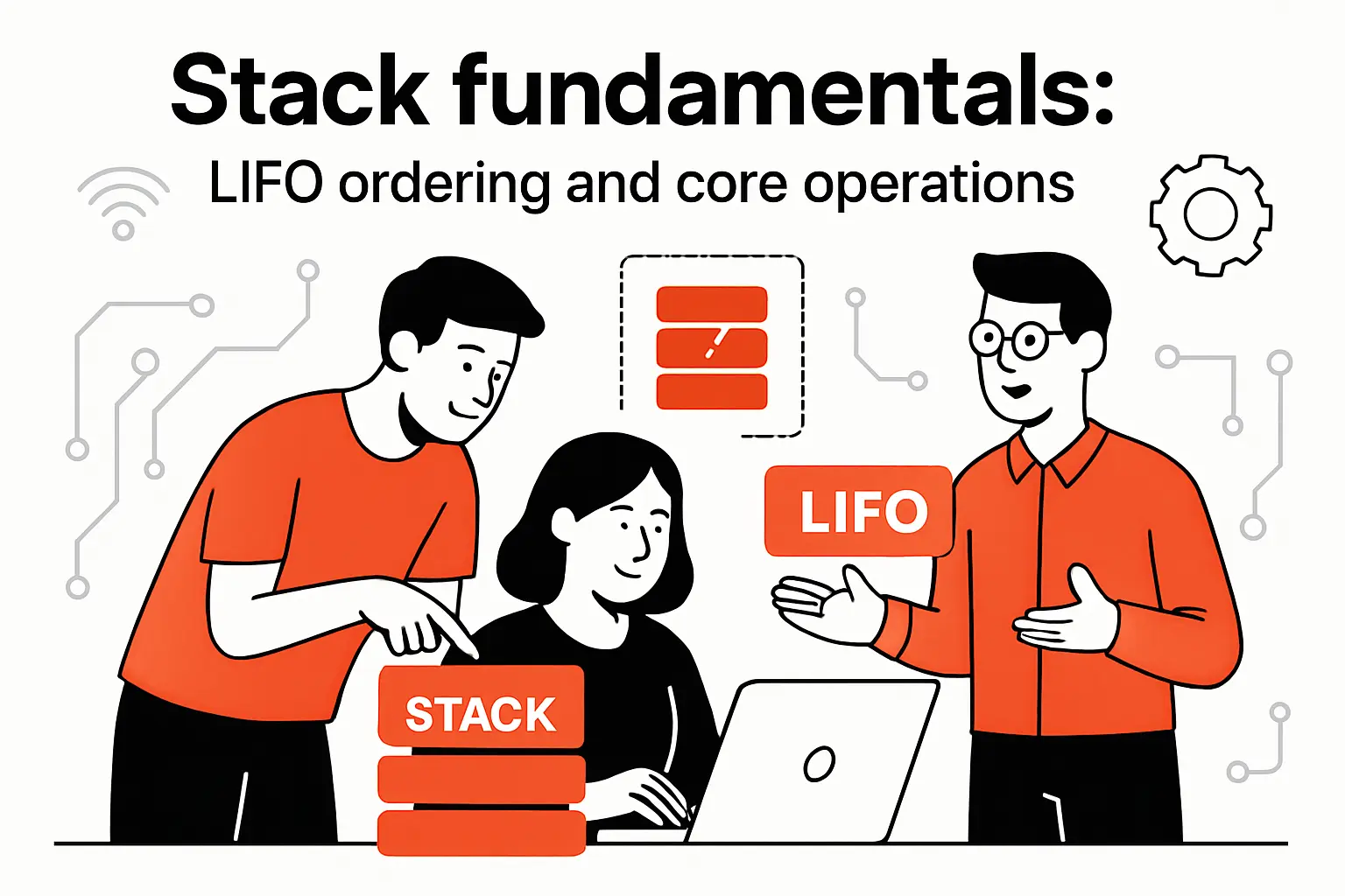 Stack fundamentals: LIFO ordering and core operations