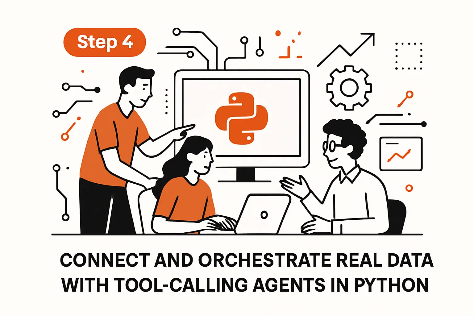 Step 4 connect and orchestrate real data with tool-calling agents in Python