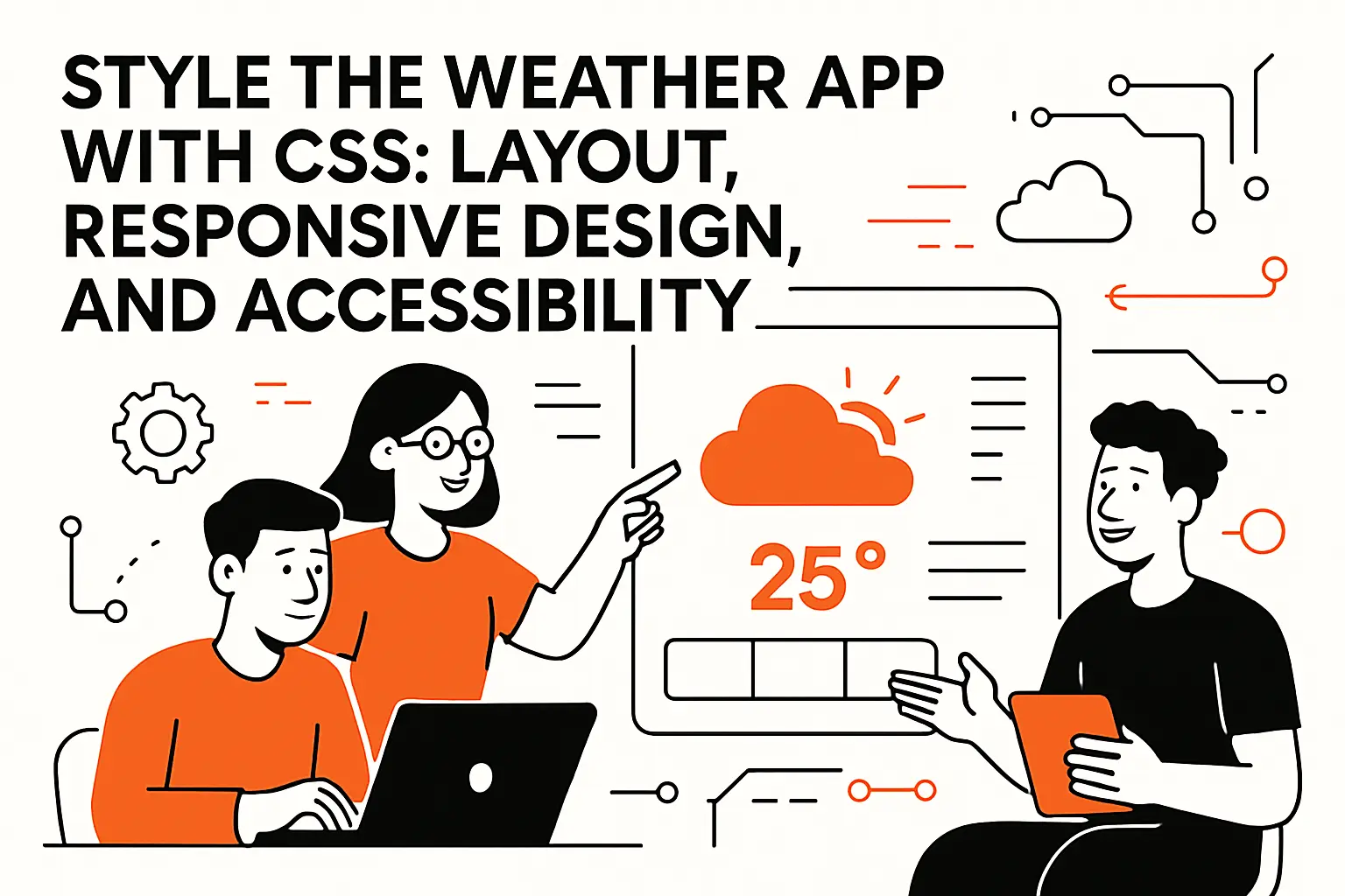 Style the weather app with CSS: layout, responsive design, and accessibility