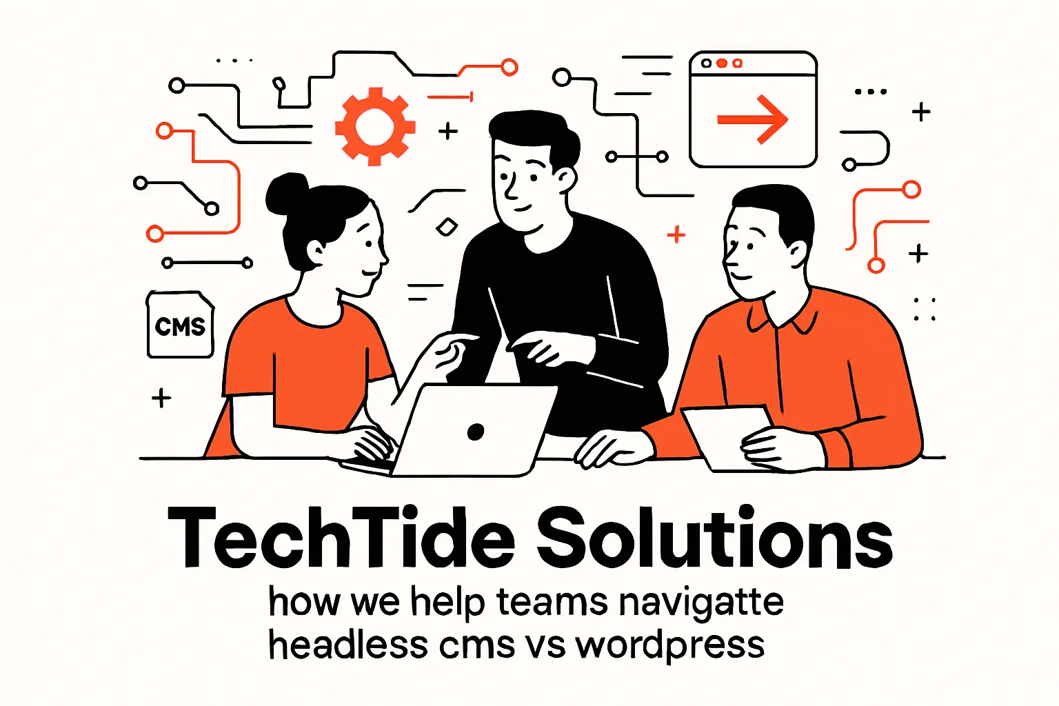 TechTide Solutions: how we help teams navigate headless cms vs wordpress
