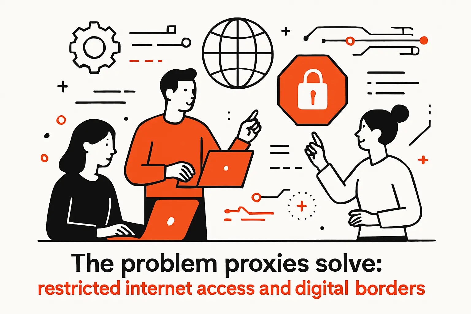 The problem proxies solve: restricted internet access and digital borders