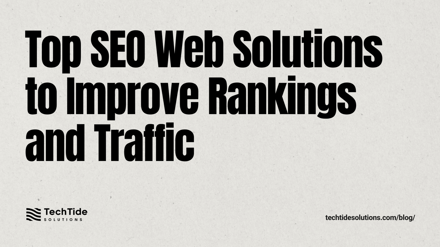 Top 20 SEO Web Solutions to Improve Rankings, Traffic, and Revenue