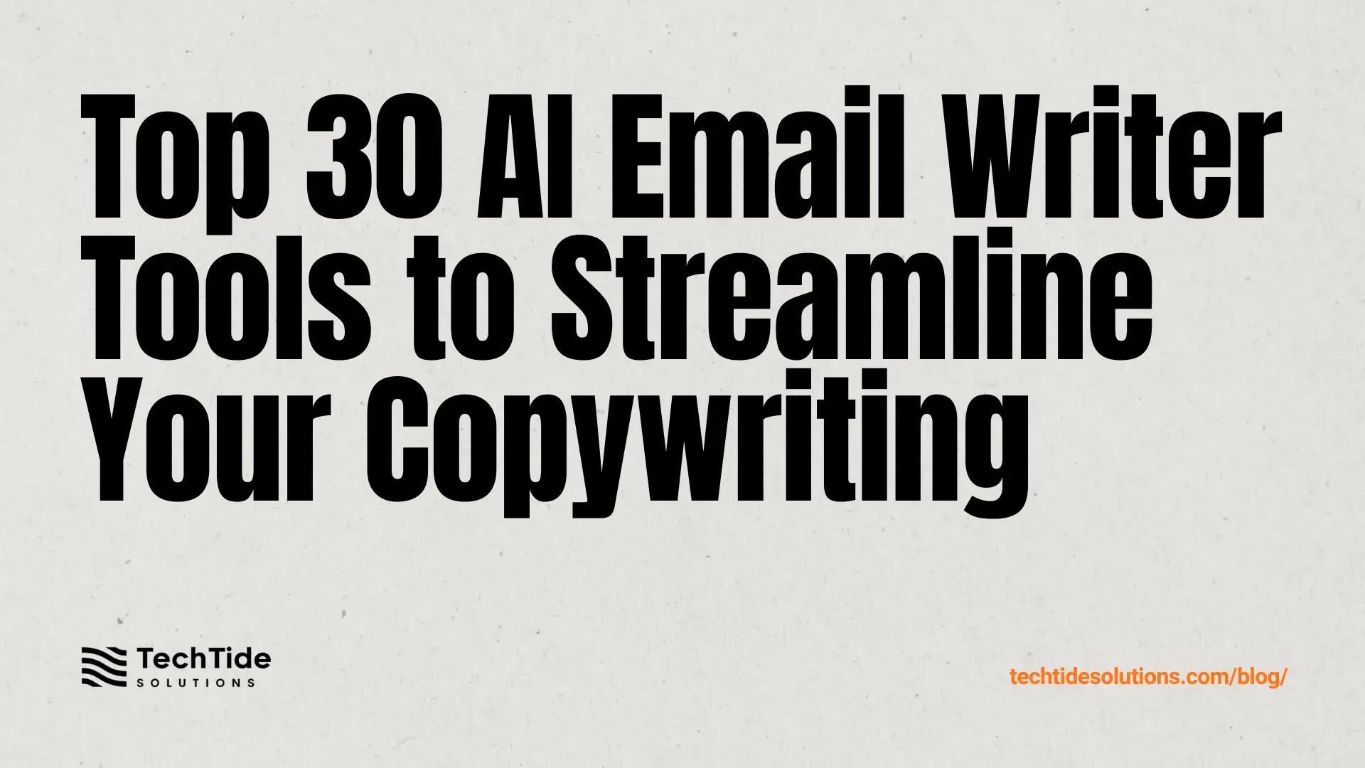 Top 30 Best AI Email Writer Tools to Streamline Email Copywriting in 2026