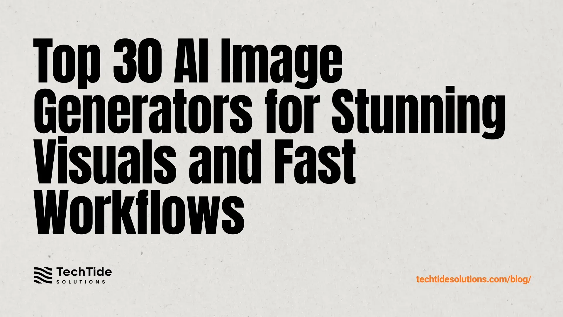 Top 30 best ai image generator Tools for Stunning Visuals, Fast Workflows, and Better Prompt Results