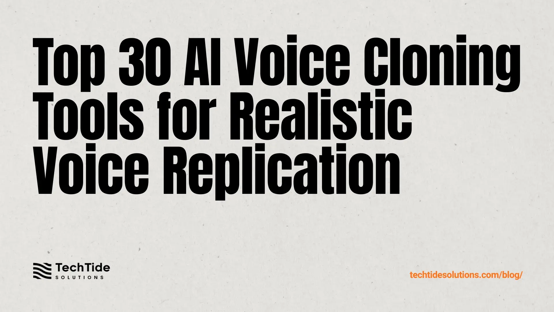 Top 30 Best AI Voice Cloning Tools for Realistic Voice Replication in 2025