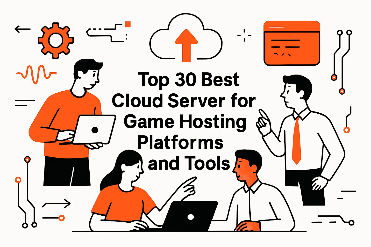 Top 30 best cloud server for game hosting platforms and tools