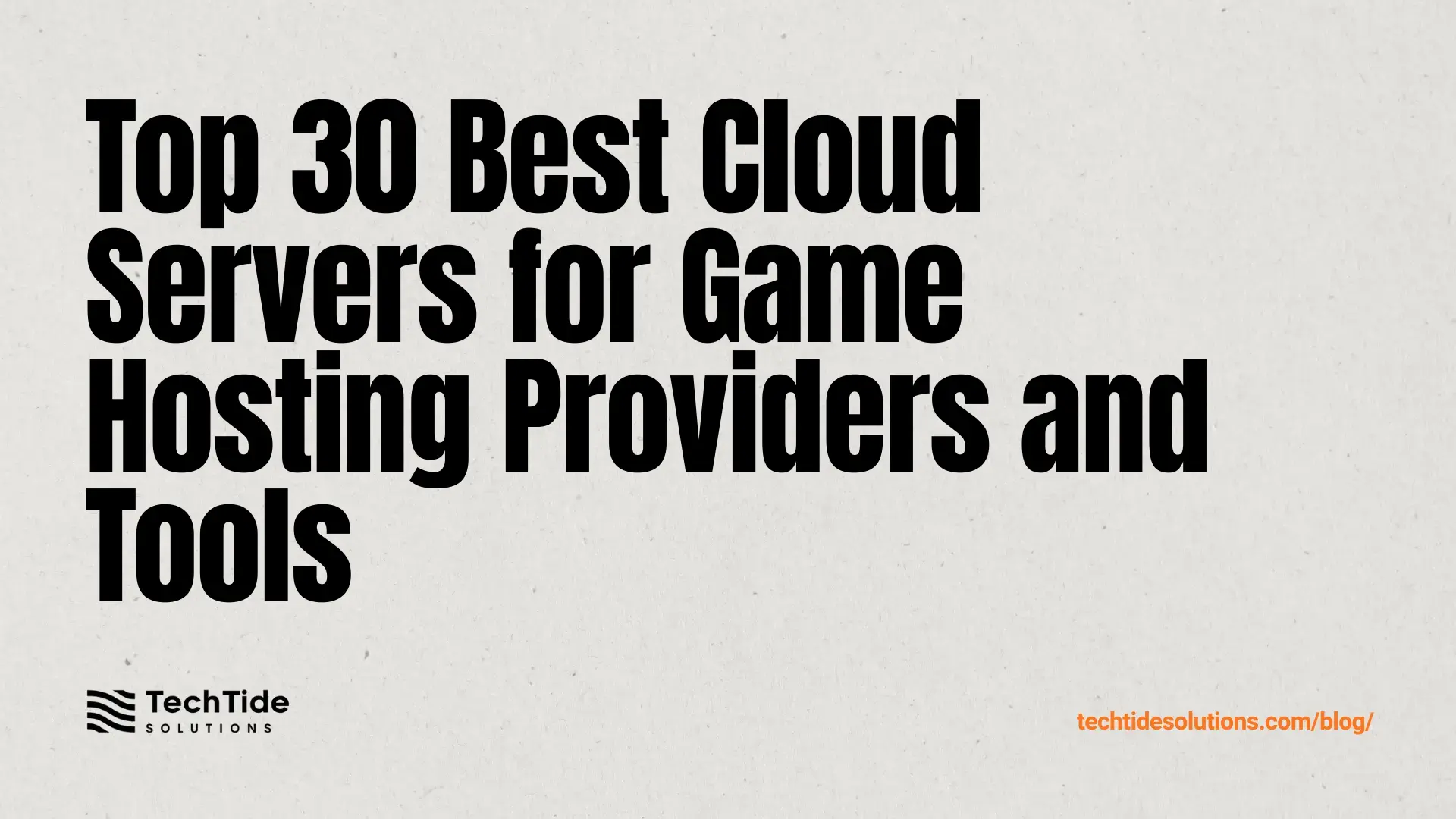 Top 30 Best Cloud Server for Game Hosting Providers and Tools in 2026