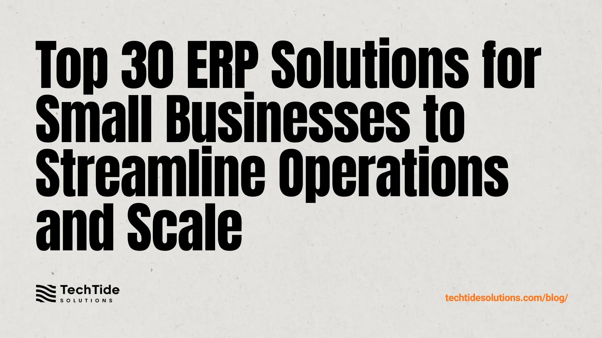 Top 30 erp for small businesses Solutions to Streamline Operations and Scale