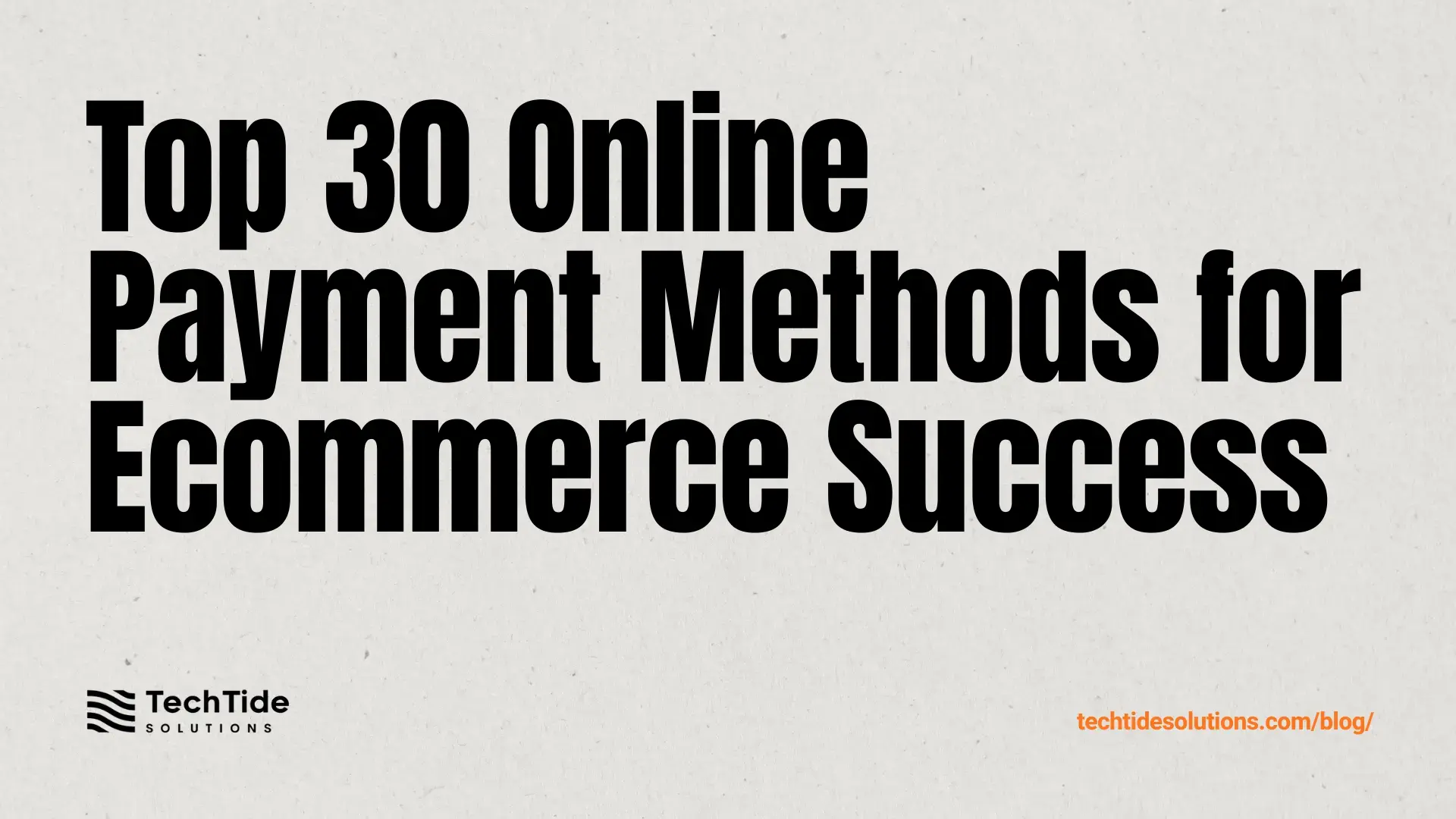 Top 30 Online Payment Methods for Ecommerce and Digital Businesses
