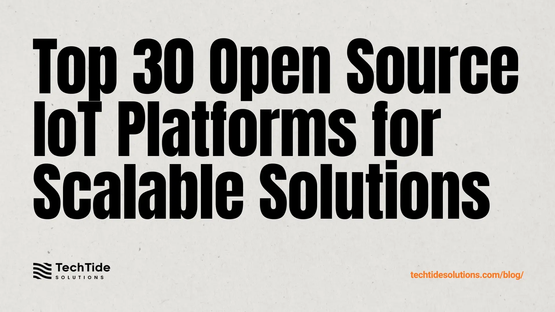 Top 30 best open source iot platform Picks for Building Scalable IoT Solutions