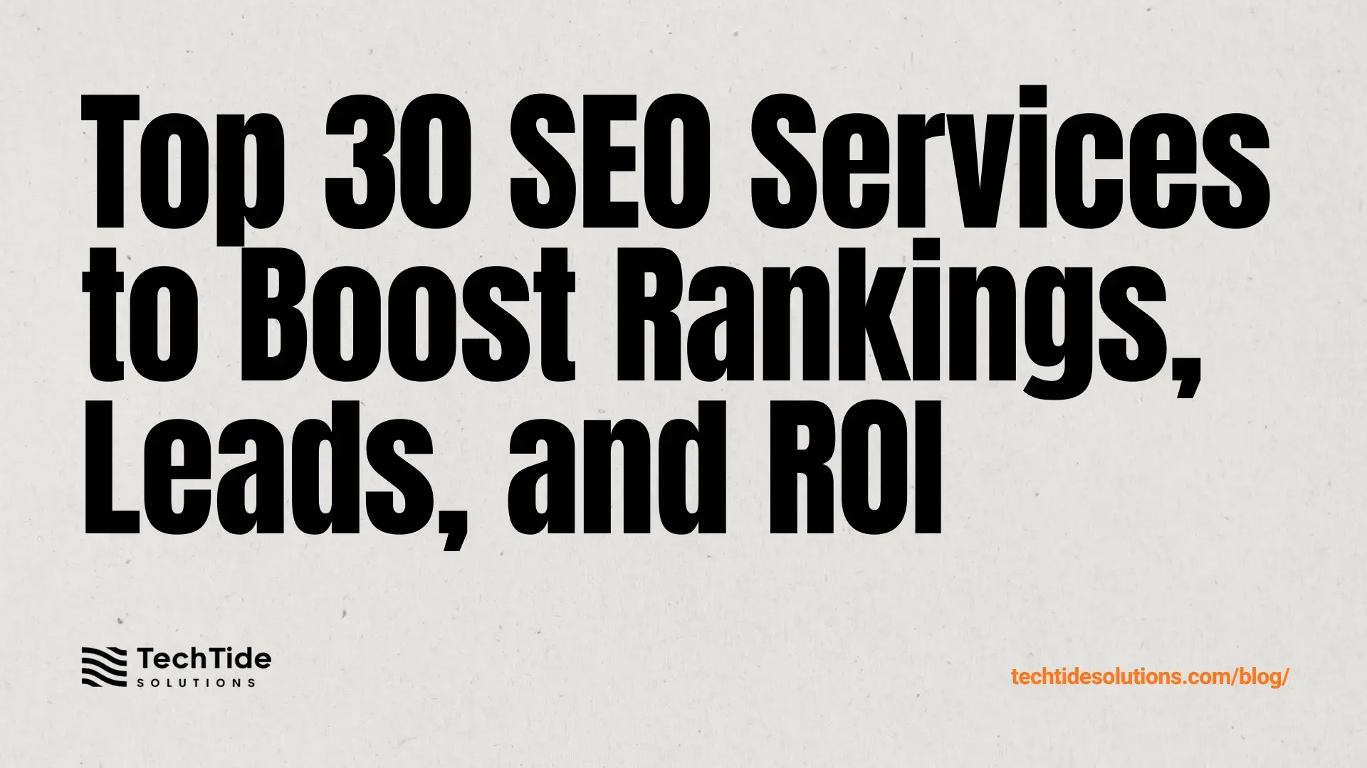 Top 30 Professional SEO Services to Improve Rankings, Leads, and ROI