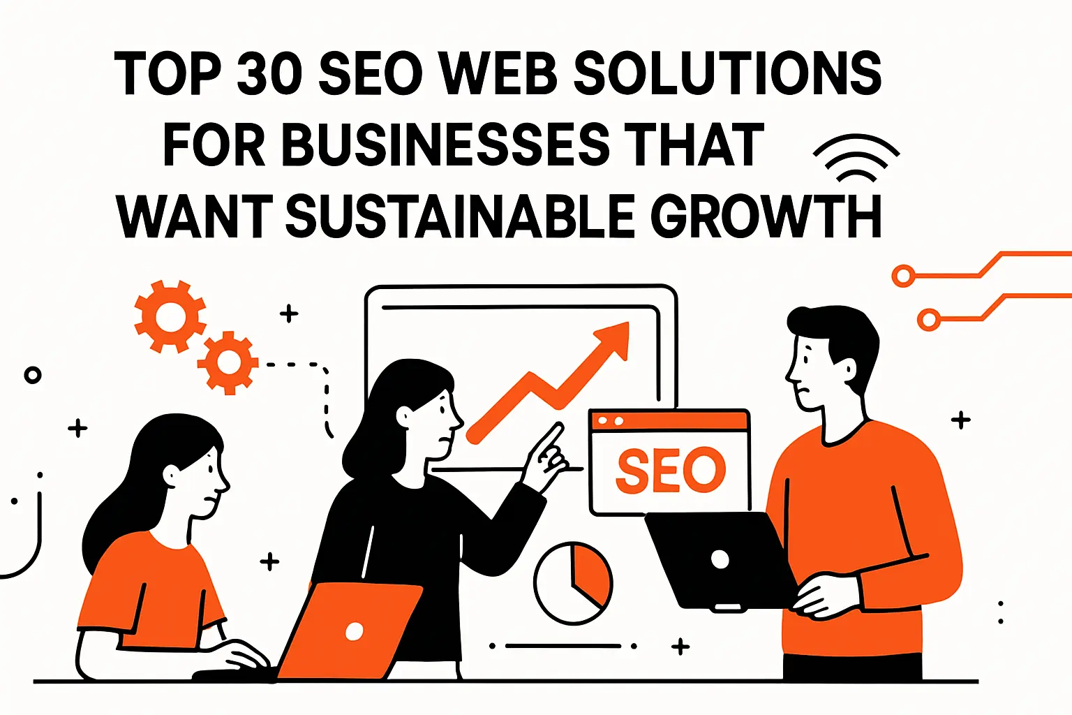 Top 30 seo web solutions for Businesses That Want Sustainable Growth