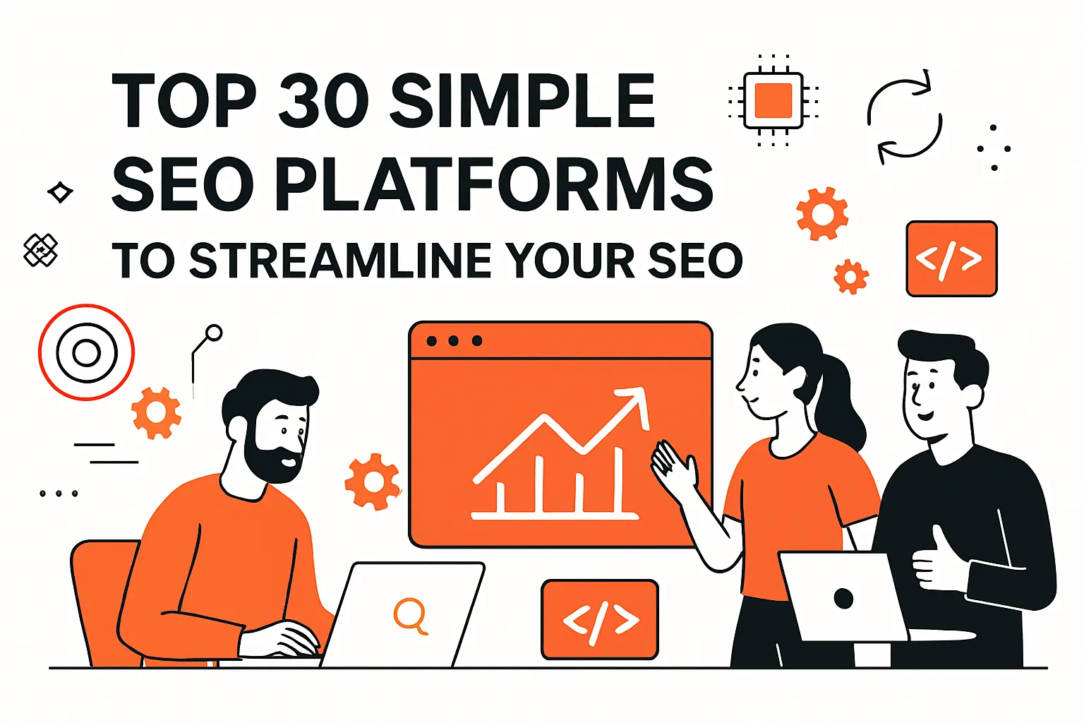 Top 30 simple seo platforms to streamline your SEO